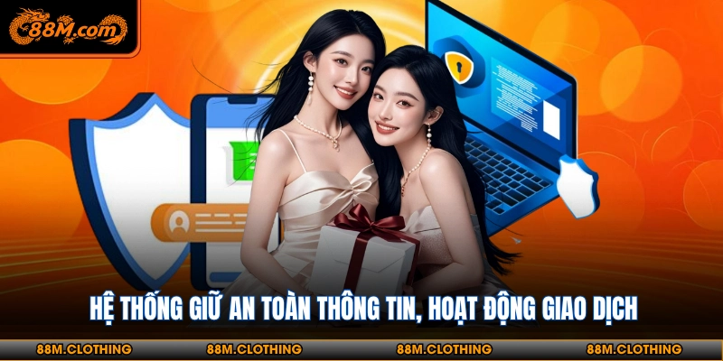 Hệ thống giữ an toàn thông tin, hoạt động giao dịch bao-mat-88m