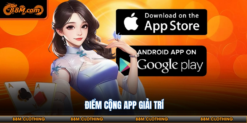 Điểm cộng app giải trí