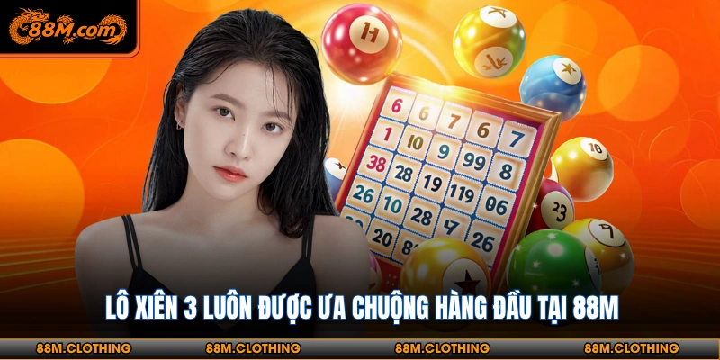 Nắm ngay bí kíp để chinh phục lô xiên 3